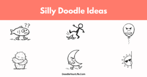 Cute and Easy Silly Doodles and Drawing Ideas
