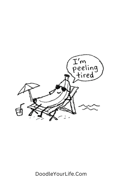 A doodle of a lazy banana on a beach chair saying “I’m peeling tired”, funny doodles easy