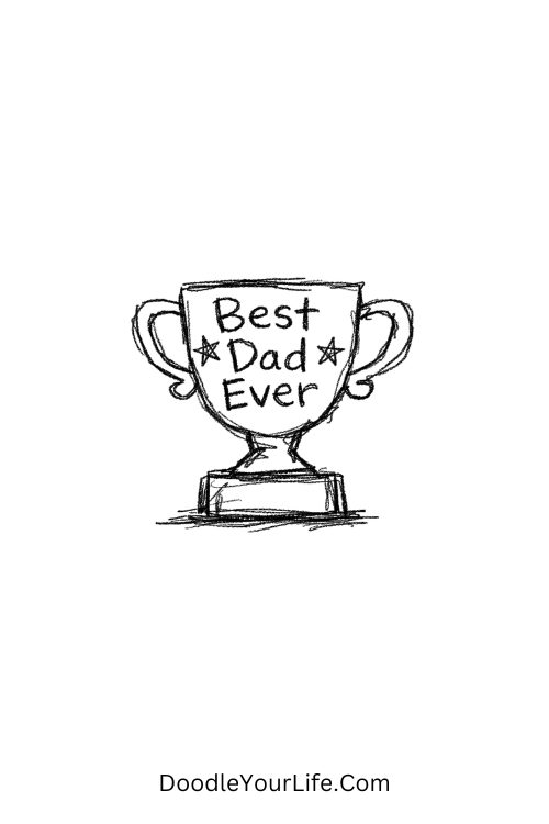A doodle of a trophy cup with “Best Dad Ever” label, Father's Day doodles ideas