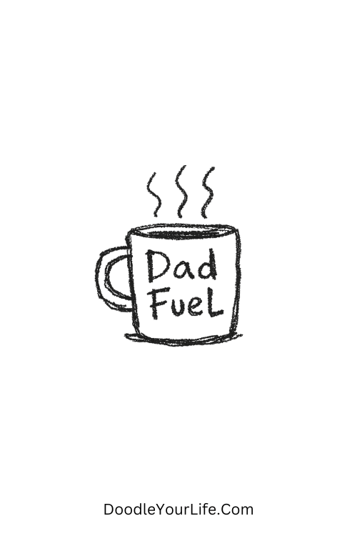 A doodle of coffee cup with Dad Fuel text, happy Father's Day doodles